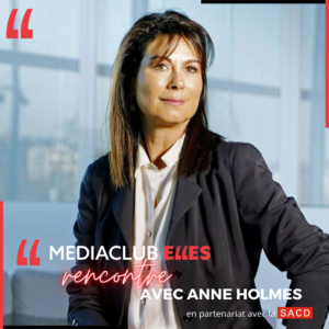 Le médiaClubElles accueille Anne Holmes directrice de la fiction